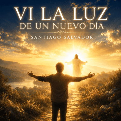 Portada del sencillo cristiano "Vi la luz de un nuevo día" de Santiago Salvador, con una persona contemplando a Cristo resplandeciente al amanecer, simbolizando el día en que encontró la salvación y comenzó una nueva vida en Él.